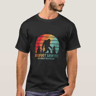 Funny Distressed Bigfoot Saw Me Believe Funny Sasq T-Shirt
