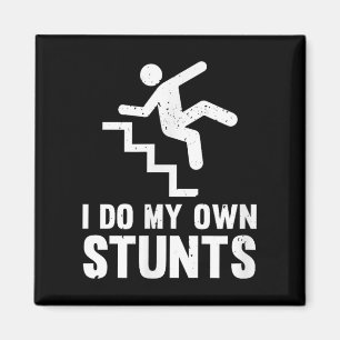 Funny Distressed I Do My Own Stunts Magnet