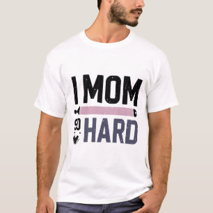 Funny Distressed I MOM SO HARD Bold Typography T-Shirt
