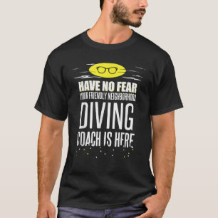 Funny Diving Coach T Shirt Have No Fear T Shirt