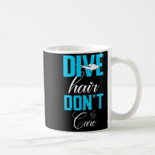 Funny Diving Design Of Dive Hair Don't Care For Fu Coffee Mug