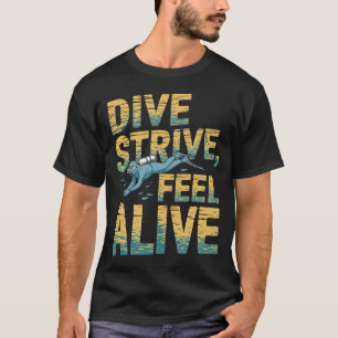Funny Diving Quote - Scuba Diver Underwater T-Shirt