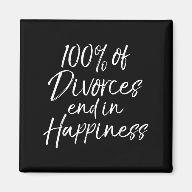 Funny Divorce Quote 100% Of Divorces End In Hapnes Magnet (Front)