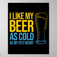 Funny Divorce quote - I Like My Beer as Cold as