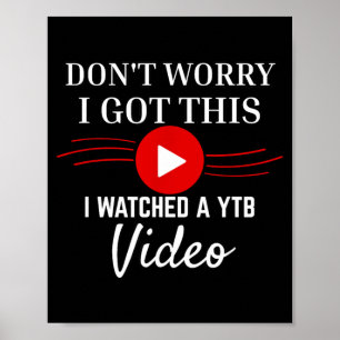 Funny Diy Quote Watched Ytb Video Sarcastic Humour Poster