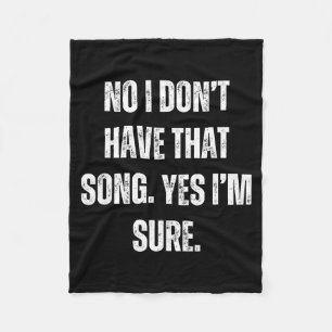 Funny Dj I Dont Have That Song Request Mens Womens Fleece Blanket