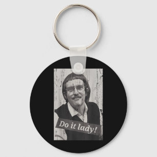 Funny Do It Lady Chit Humour Key Ring