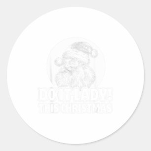 Funny Do It This Christmas Holiday Festive Classic Round Sticker