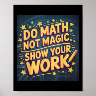 Funny Do Math Not Magic Teacher Back To School Mat Poster