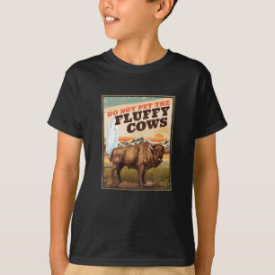 Funny Do Not Pet The Fluffy Cows Bison Lover T-Shirt