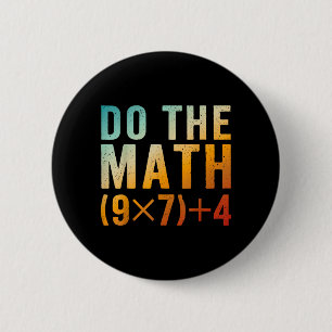 Funny Do The Math 67 Meme Six Seven Teacher Men 6 Cm Round Badge