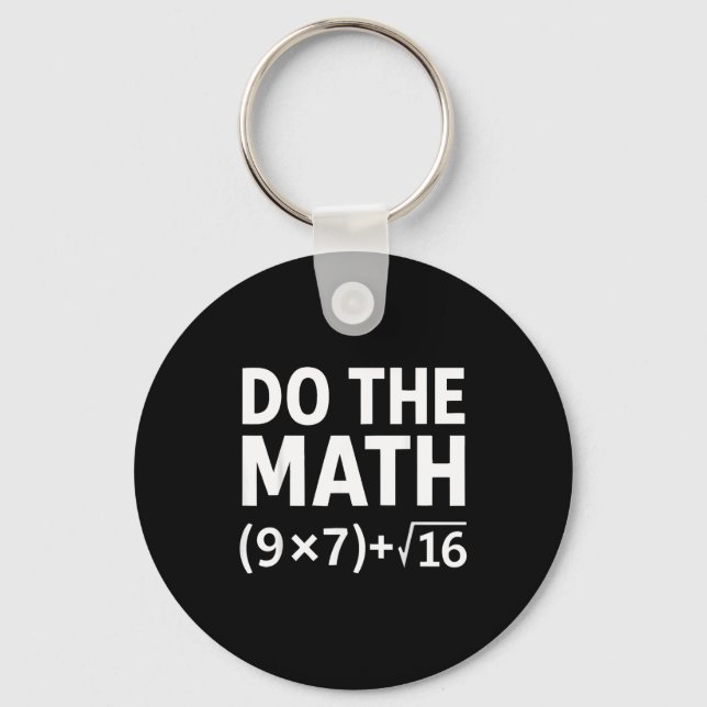Funny Do The Math Meme – Nerd Humor Equation 67  Key Ring (Front)