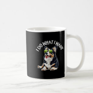Funny Do What I Want Welsh Black Tricolor Corgi Lo Coffee Mug