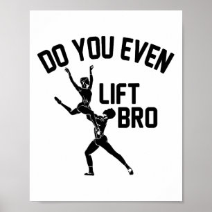Funny Do You Even Lift Bro Gift Cool Male Ballet D Poster