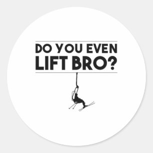 Funny Do You Even Lift Bro Gift Cute Skiing Lover Classic Round Sticker