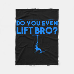 Funny Do You Even Lift Bro Gift Cute Skiing Lover  Fleece Blanket