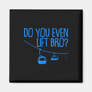 Funny Do You Even Lift Bro Gift Cute Skiing Lover Magnet