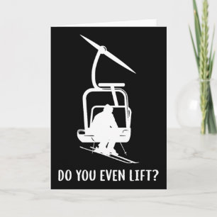 Funny Do You Even Lift Ski  Card