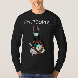 Funny Doberman Ew People Dog Lover T-Shirt