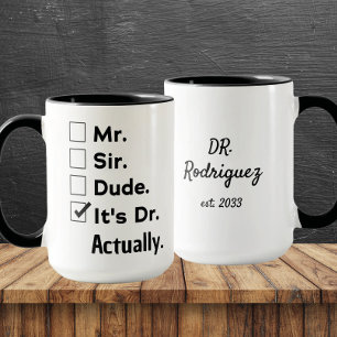 Funny Doctor Gift – It's Dr Actually Custom Name Mug