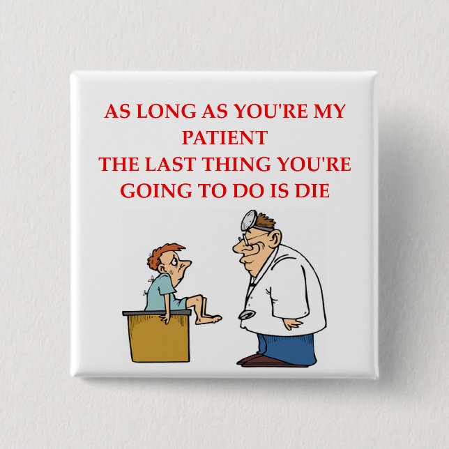 funny doctor joke 15 cm square badge (Front)