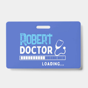 Funny Doctor Loading Bar Medical Future Doctor ID Badge