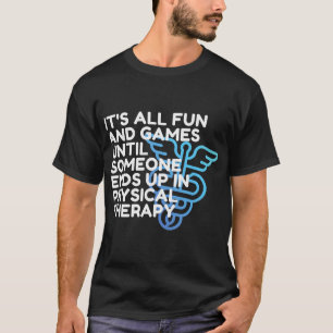 Funny Doctor of Physical Therapy, PT, DPT T-Shirt