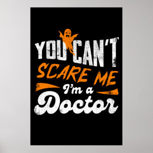 Funny Doctor 🩺Quote Nothing Scares Me Doctor Gift Poster