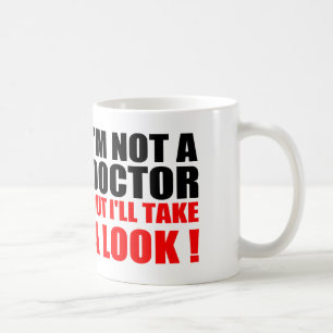 Funny Doctor Quotes: I'M NOT A DOCTOR Coffee Mug