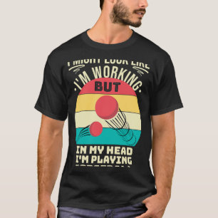 Funny Dodgeball Player In My Head Im Playing Dodge T-Shirt