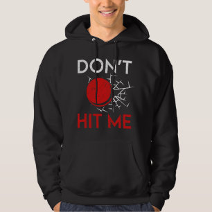 Funny Dodgeball Player Thrower Dont Hit Me Hoodie
