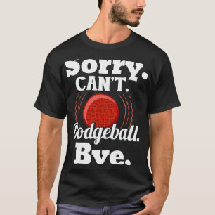 Funny Dodgeball Shirt Dodgeball Plans Humour Dodge