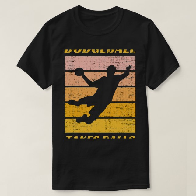 Funny Dodgeball Takes Balls Team Player Ball Games T-Shirt (Design Front)