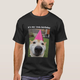 Funny Dog 10th Birthday Party Meme Cute Puppy Cele T-Shirt