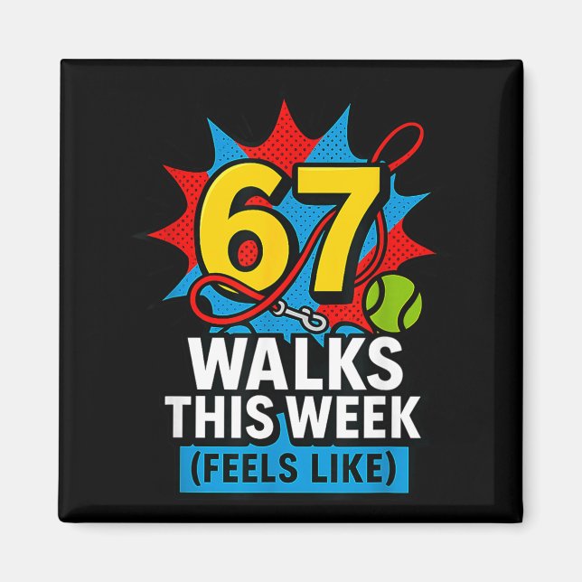 Funny Dog 6 7 Walks This Week Slang Meme Six Seven Magnet (Front)