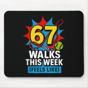Funny Dog 6 7 Walks This Week Slang Meme Six Seven Mouse Pad