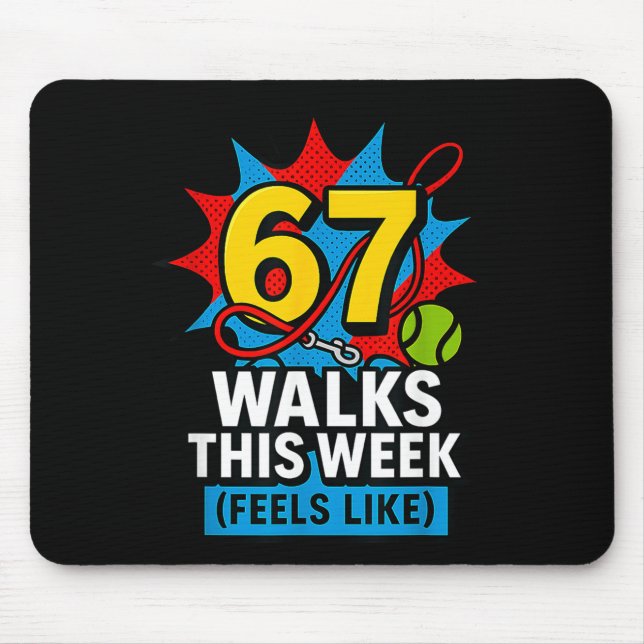 Funny Dog 6 7 Walks This Week Slang Meme Six Seven Mouse Pad (Front)
