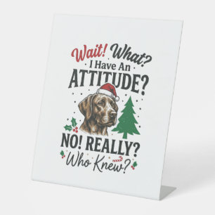 Funny Dog Attitude Christmas Vector Design_1 Pedestal Sign