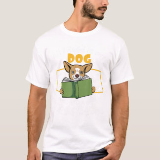 Funny Dog Book Lover Tee My Dog Good Book T Shirt