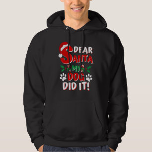Funny Dog  Christmas  Dear Santa My Dog Did It Pjs Hoodie
