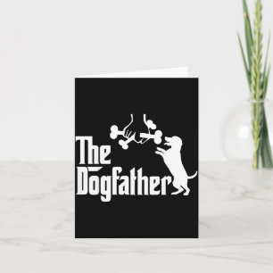 Funny Dog Dad The Dogfather Dog Father Funny Card