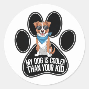 Funny Dog Design: 'My Dog is Cooler Than Your Kid Classic Round Sticker