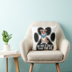 Funny Dog Design: 'My Dog is Cooler Than Your Kid Cushion