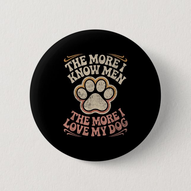 Funny Dog Dog Quote  6 Cm Round Badge (Front)