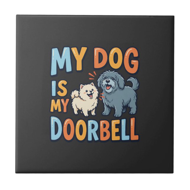Funny Dog Doorbell Pet Lover Ceramic Tile (Front)