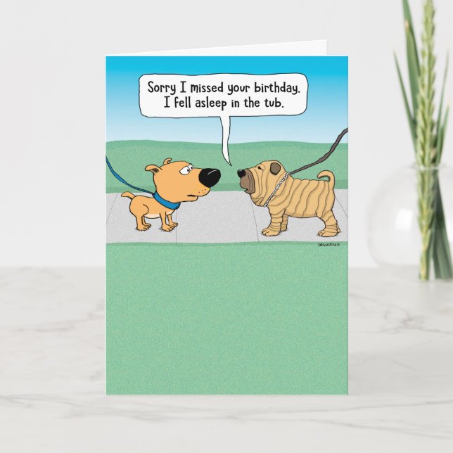 Funny Dog Fell Asleep in Tub Belated Birthday Card (Front)