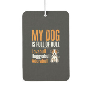 Funny Dog Full Of Bull Design Car Air Freshener