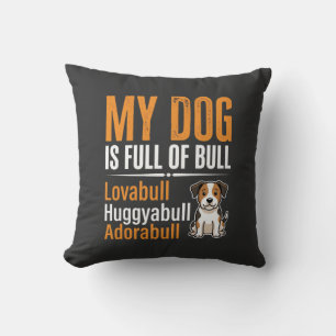Funny Dog Full Of Bull Design Cushion