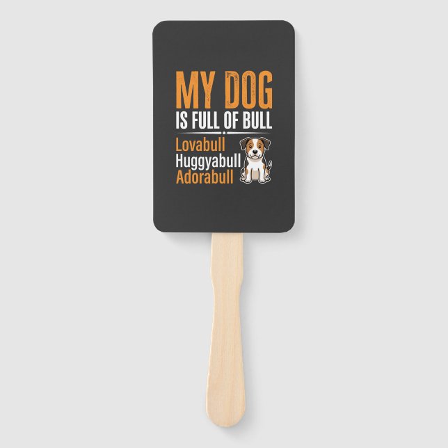 Funny Dog Full Of Bull Design Hand Fan (Front)