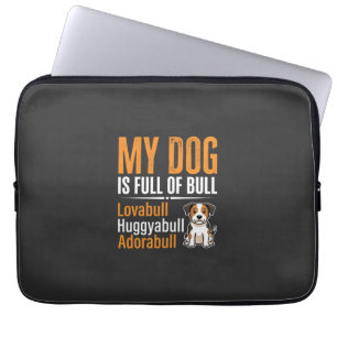 Funny Dog Full Of Bull Design Laptop Sleeve